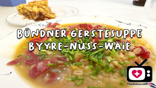 Bündner Gerstensuppe und Prättigauer Birnen-Nuss-Wähe - Chuchichäschtli - Feines aus der Schweiz