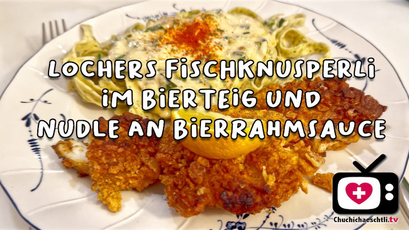Lochers Fischknusperli im Bierteig und Nüdeli an Bierrahmsauce