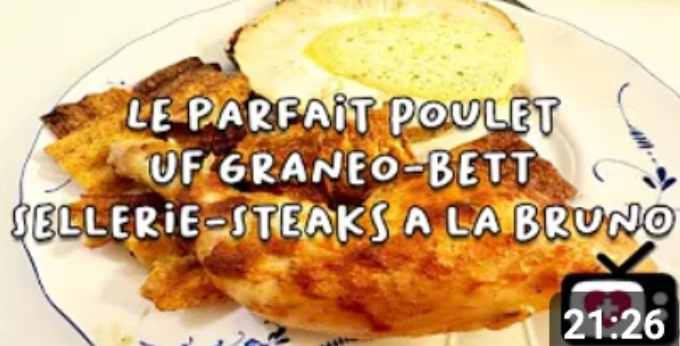 Le parfait Poulet uf Graneo-Bett mit Sellerie-Steaks à la Bruno